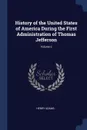 History of the United States of America During the First Administration of Thomas Jefferson; Volume 2 - Henry Adams