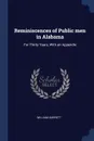Reminiscences of Public men in Alabama. For Thirty Years, With an Appendix - William Garrett