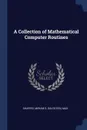 A Collection of Mathematical Computer Routines - Miriam S Shapiro, Max Goldstein