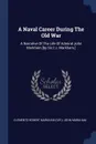 A Naval Career During The Old War. A Narrative Of The Life Of Admiral John Markham .by Sir C.r. Markham.. - John Markham