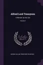 Alfred Lord Tennyson. A Memoir by His Son; Volume 2 - Baron Hallam Tennyson Tennyson