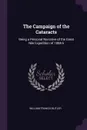 The Campaign of the Cataracts. Being a Personal Narrative of the Great Nile Expedition of 1884-5 - William Francis Butler