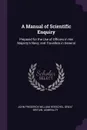 A Manual of Scientific Enquiry. Prepared for the Use of Officers in Her Majesty's Navy; and Travellers in General - John Frederick William Herschel, Great Britain. Admiralty