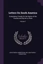 Letters On South America. Comprising Travels On the Banks of the Parana and Rio De La Plata; Volume 3 - John Parish Robertson, William Parish Robertson