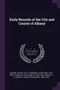 Early Records of the City and County of Albany. 1 - Arnold J. F. 1869-1955 Van Laer