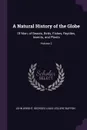 A Natural History of the Globe. Of Man, of Beasts, Birds, Fishes, Reptiles, Insects, and Plants; Volume 2 - John Wright, Georges Louis Leclerc Buffon