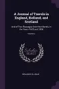 A Journal of Travels in England, Holland, and Scotland. And of Two Passages Over the Atlantic, in the Years 1805 and 1806; Volume 2 - Benjamin Silliman