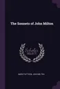 The Sonnets of John Milton - Mark Pattison, John Milton