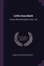 Little Anna Mark. Volume 398 Of Macmillan's Colon. Libr - Samuel Rutherford Crockett