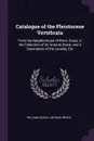 Catalogue of the Pleistocene Vertebrata. From the Neighborhood of Ilford, Essex, in the Collection of Sir Antonio Brady, and a Description of the Locality, Etc - William Davies, Antonio Brady