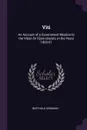 Viti. An Account of a Government Mission to the Vitian Or Fijian Islands, in the Years 1860-61 - Berthold Seemann