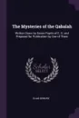 The Mysteries of the Qabalah. Written Down by Seven Pupils of E. G. and Prepared for Publication by One of Them - Elias Gewurz