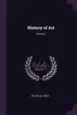 History of Art; Volume 2 - Wilhelm Lübke