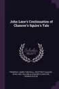 John Lane's Continuation of Chaucer's Squire's Tale - Frederick James Furnivall, Geoffrey Chaucer, John Lane