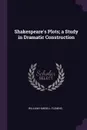 Shakespeare's Plots; a Study in Dramatic Construction - William Hansell Fleming