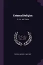 External Religion. Its use and Abuse - George Tyrrell