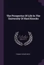 The Prospectus Of Life In The University Of Hard Knocks - Thomas Parker Boyd