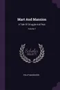 Mart And Mansion. A Tale Of Struggle And Rest; Volume 1 - Philip Massinger