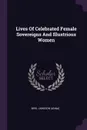 Lives Of Celebrated Female Sovereigns And Illustrious Women - Mrs. Jameson (Anna)