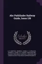 Abc Pathfinder Railway Guide, Issue 139 - A. E. Newton