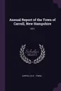 Annual Report of the Town of Carroll, New Hampshire. 1971 - Carroll Carroll