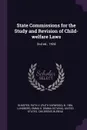 State Commissions for the Study and Revision of Child-welfare Laws. 2nd ed., 1924 - Ruth H. b. 1884 Olmsted, Emma O. Lundberg