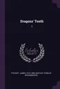 Dragons' Teeth. 2 - James Pycroft, Westley Westley