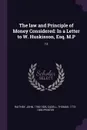 The law and Principle of Money Considered. In a Letter to W. Huskisson, Esq. M.P: 12 - John Raithby, Thomas Cadell