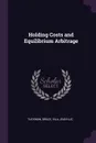 Holding Costs and Equilibrium Arbitrage - Bruce Tuckman, Jean-Luc Vila