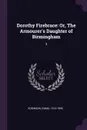 Dorothy Firebrace. Or, The Armourer's Daughter of Birmingham: 3 - Emma Robinson