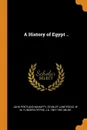 A History of Egypt .. - John Pentland Mahaffy, Stanley Lane-Poole, W M. Flinders Petrie