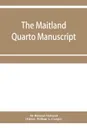 The Maitland quarto manuscript - Sir Richard Maitland