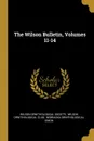 The Wilson Bulletin, Volumes 11-14 - Wilson Ornithological Society