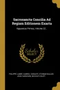 Sacrosancta Concilia Ad Regiam Editionem Exacta. Apparatus Primus, Volume 22... - Philippe Labbé, Gabriel Cossart, Etienne Baluze