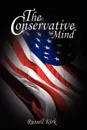 The Conservative Mind. From Burke to Eliot - Russell Kirk