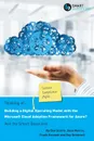 Thinking of... Building a Digital Operating Model with the Microsoft Cloud Adoption Framework for Azure? Ask the Smart Questions - Dan Scarfe, Frank Bennett, Ray Bricknell Sean Morris