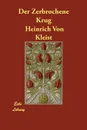 Der Zerbrochene Krug - Heinrich Von Kleist