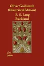 Oliver Goldsmith (Illustrated Edition) - E. S. Lang Buckland