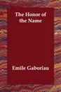 The Honor of the Name - Emile Gaboriau