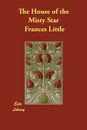 The House of the Misty Star - Frances Little