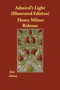 Admiral's Light (Illustrated Edition) - Henry Milner Rideout