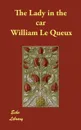 The Lady in the car - William Le Queux