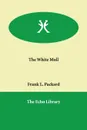 The White Moll - Frank L. Packard
