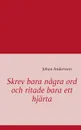 Skrev bara nagra ord och ritade bara ett hjarta - Johan Andersson