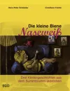 Die kleine Biene Naseweiss - Hans-Peter Schneider, Christiane Franke