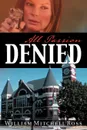 All Passion Denied - William Mitchell Ross