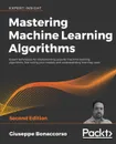 Mastering Machine Learning Algorithms - Second Edition - Giuseppe Bonaccorso