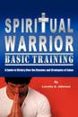 Spiritual Warrior Basic Training - Loretta A. Johnson