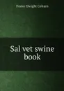 Sal vet swine book - Foster Dwight Coburn