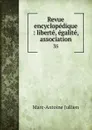 Revue encyclopedique : liberte, egalite, association. 35 - Marc-Antoine Jullien